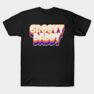 Groovy Daddy Design T-Shirt